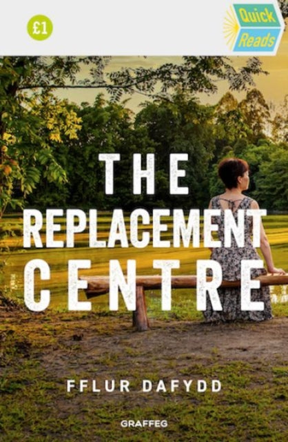 Book cover of: Quick Reads: The Replacement Centre. By: Fflur Dafydd
