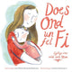 Book cover of: Does Ond Un Fel Fi: Llythyr Caru Oddi wrth Mam. By: Lisa Wells