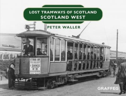Book cover of: Lost Tramways of Scotland: Scotland West. By: Peter Waller