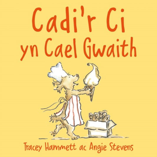 Book cover of: Cadi’r Ci yn Cael Gwaith