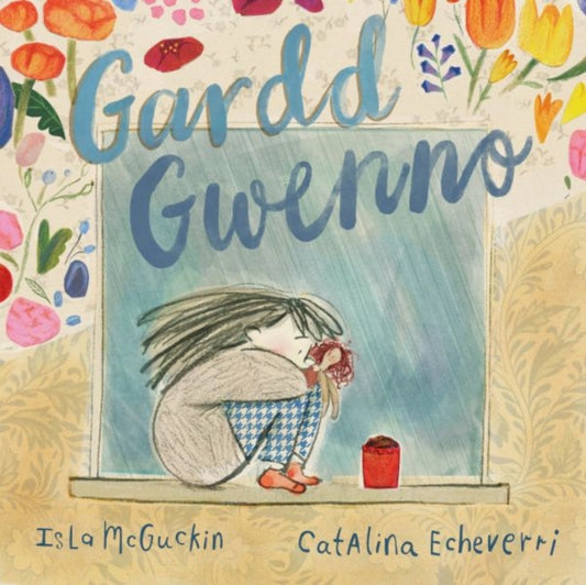 Book cover of: Gardd Gwenno. By: Isla McGuckin