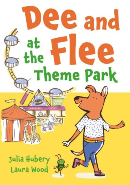 Book cover of: Dee and Flee at the Theme Park. By: Julia Hubery