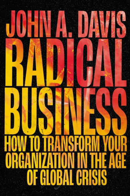 Book cover of: Radical Business. By: John A. Davis