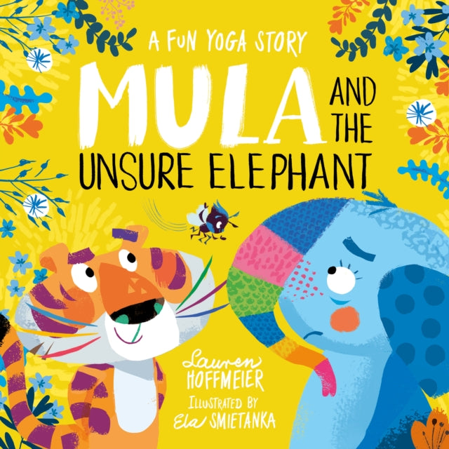 Mula and the Unsure Elephant: A Fun Yoga Story (Paperback) 9781802630541 Lauren Hoffmeier