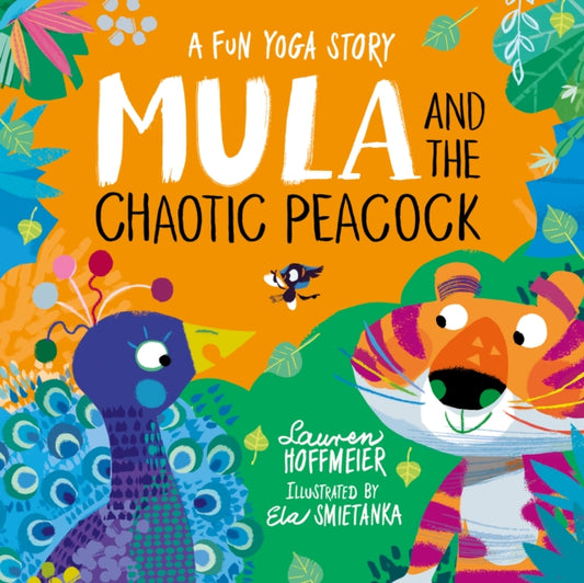Mula and the Chaotic Peacock (Paperback) 9781802630886 Lauren Hoffmeier