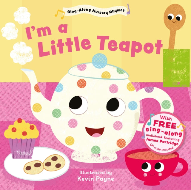I'm a Little Teapot (Sing-Along Nursery Rhymes) 9781802634297 Kev Payne