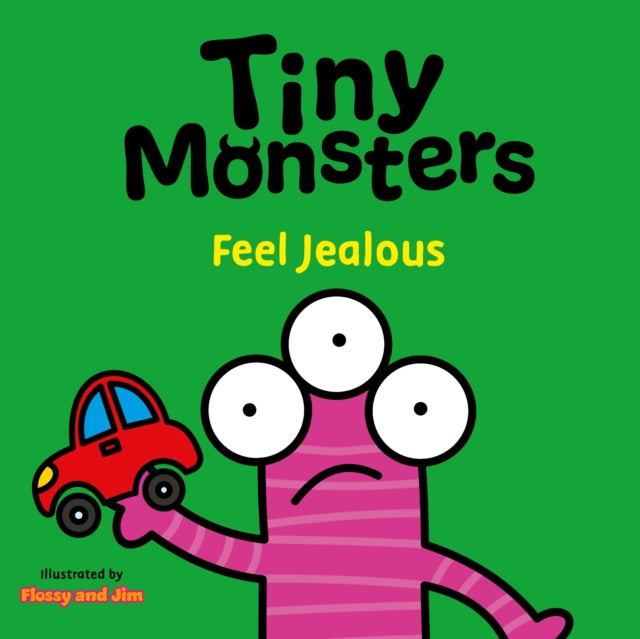 Book cover of: Tiny Monsters Feel Jealous