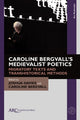 Book cover of: Caroline Bergvall’s Medievalist Poetics. By: Joshua Davies