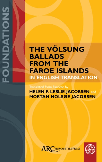 Book cover of: Volsung Ballads from the Faroe Islands in English Translation. By: Helen F. Leslie-Jacobsen