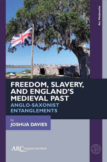 Book cover of: Freedom, Slavery, and England’s Medieval Past