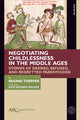 Book cover of: Negotiating Childlessness in the Middle Ages. By: Regina Toepfer