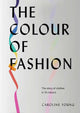 Book cover of: Colour of Fashion. By: Caroline Young