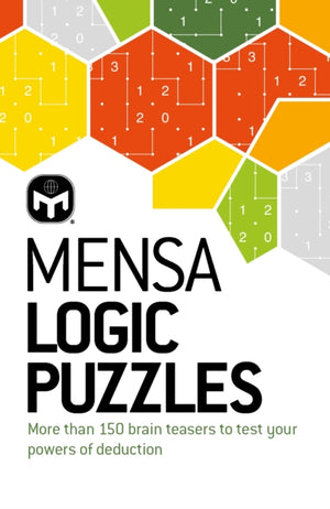 Mensa Logic Puzzles, More than 150 brainteasers to test your powers of deduction