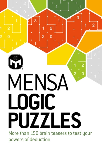 Mensa Logic Puzzles, More than 150 brainteasers to test your powers of deduction