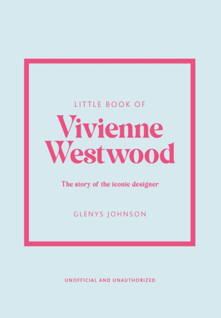 Little Book of Vivienne Westwood, The story of the iconic fashion house 9781802796452 Glenys Johnson