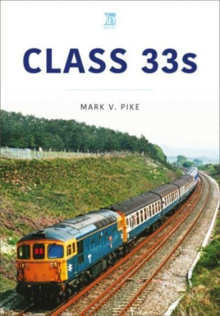 Book cover of: Class 33s. By: Mark V. Pike