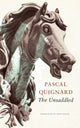 Book cover of: Unsaddled. By: Pascal Quignard