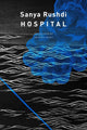 Book cover of: Hospital. By: Sanya Rushdie