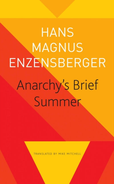 Book cover of: Anarchy's Brief Summer – The Life and Death of Buenaventura Durruti. By: Hans Magnus Enzensberger