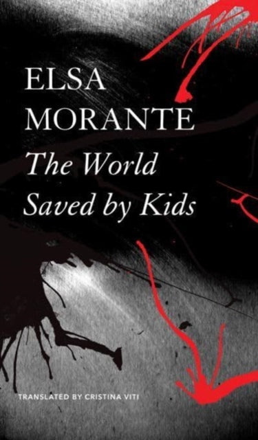 Book cover of: World Saved by Kids – And Other Epics. By: Elsa Morante