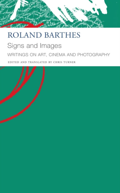 Book cover of: Signs and Images – Writings on Art, Cinema and Photography. By: Roland Barthes