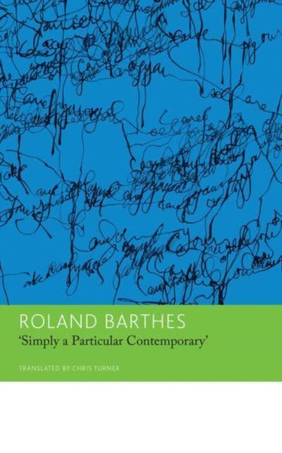 Book cover of: "Simply a Particular Contemporary": Interviews, 1970–79. By: Roland Barthes