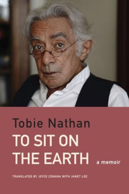 Book cover of: To Sit on the Earth. By: Tobie Nathan