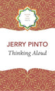 Book cover of: Thinking Aloud. By: Jerry Pinto