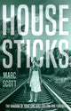 Book cover of: House of Sticks. By: Marc Scott