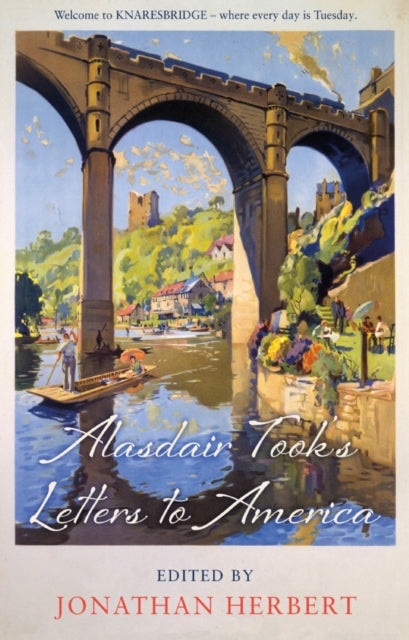 Book cover of: Alasdair Took’s Letters to America. By: Jonathan Herbert