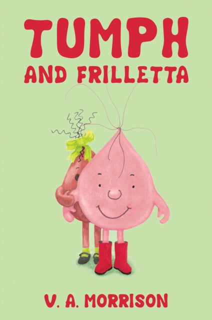 Book cover of: Tumph and Frilletta. By: V. A. Morrison