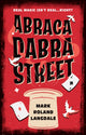 Book cover of: Abracadabra Street. By: Mark Roland Langdale