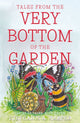 Book cover of: Tales from the Very Bottom of the Garden. By: Stephanie A. Harper
