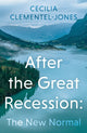 Book cover of: After the Great Recession: The New Normal. By: Cecilia Clementel-Jones