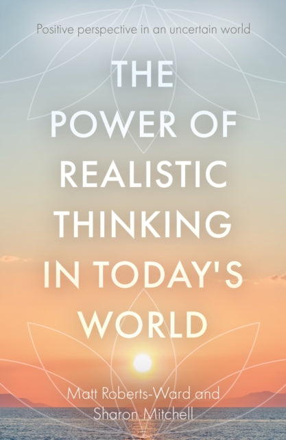 Book cover of: Power of Realistic Thinking in Today's World. By: Matt Roberts-Ward