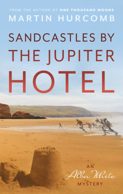 Book cover of: Sandcastles by The Jupiter Hotel. By: Martin Hurcomb