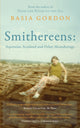 Book cover of: Smithereens: Aquitaine, Scotland and Other Meanderings.. By: Basia Gordon