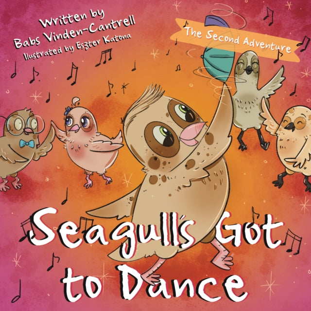 Book cover of: Seagull's Got to Dance. By: Babs Vinden-Cantrell