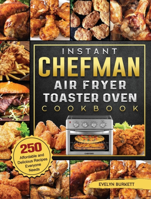Book cover of: Instant Chefman Air Fryer Toaster Oven Cookbook