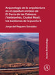 Book cover of: Arqueologia de la arquitectura en el oppidum oretano de El Cerro de las Cabezas (Valdepenas, Ciudad Real): los bastiones de la puerta S. By: Jorge del Reguero González