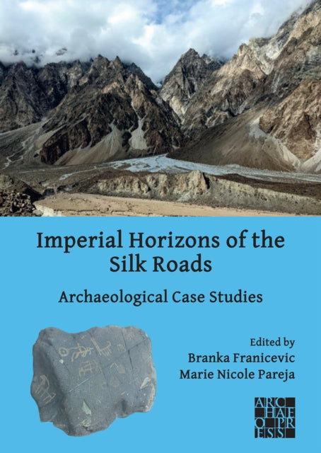 Book cover of: Imperial Horizons of the Silk Roads. By: Branka Franicevic