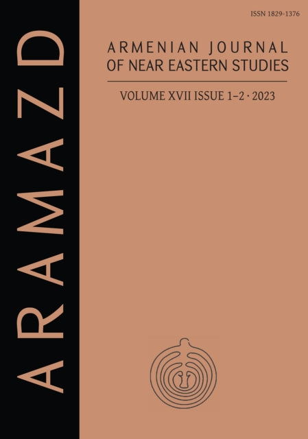 Book cover of: ARAMAZD: Armenian Journal of Near Eastern Archaeology: Volume XVII Issue 1-2 2023. By: Aram Kosyan