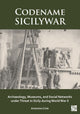Book cover of: Codename SICILYWAR: Archaeology, Museums, and Social Networks under Threat in Sicily during World War II