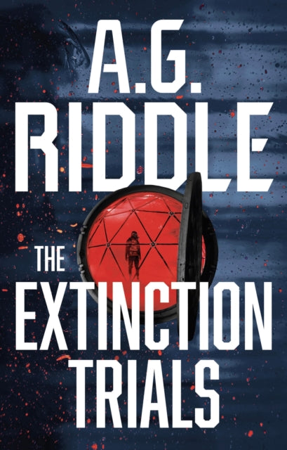 Extinction Trials 9781803281650 A.G. Riddle