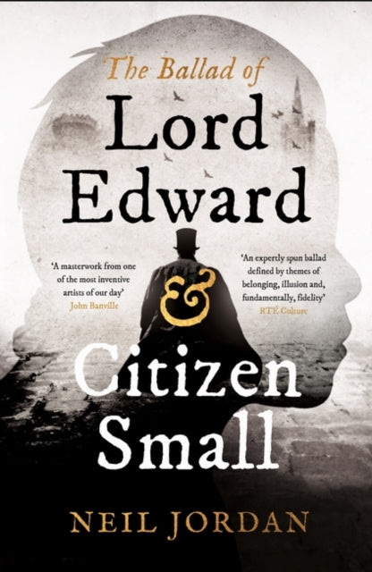 Book cover of: Ballad of Lord Edward and Citizen Small. By: Neil Jordan