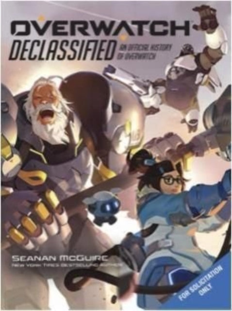 Book cover of: Overwatch: Declassified - An Official History