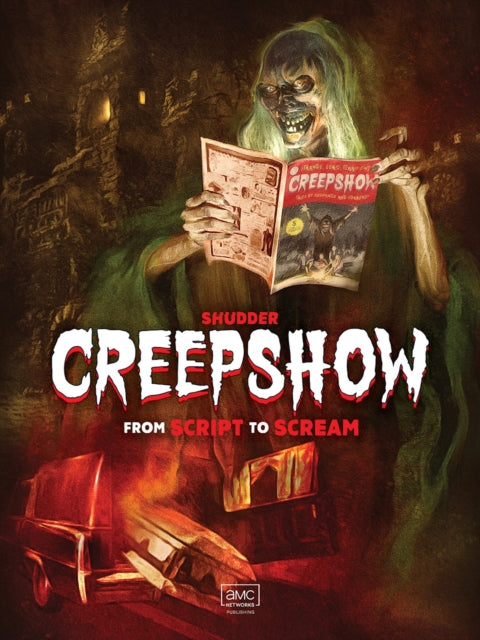Book cover of: Shudder's Creepshow: From Script to Scream. By: Dennis L. Prince