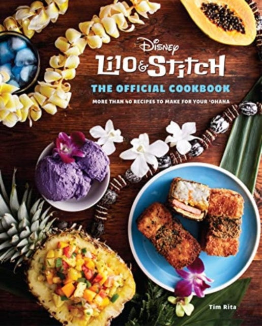 Lilo and Stitch: The Official Cookbook 9781803366081 Tim Rita