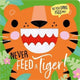 Book cover of: NEVER FEED A TIGER!