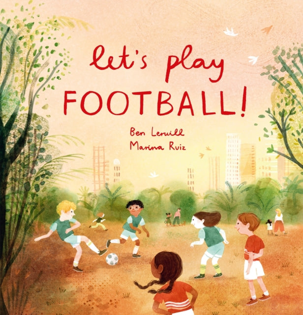 Book cover of: Let's Play Football!. By: Ben Lerwill